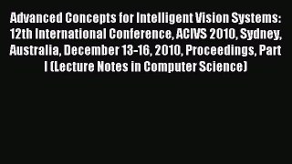 Download Advanced Concepts for Intelligent Vision Systems: 12th International Conference ACIVS