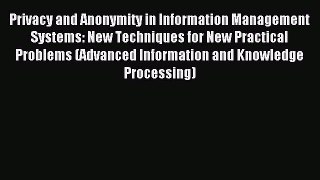 Read Privacy and Anonymity in Information Management Systems: New Techniques for New Practical