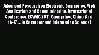 Read Advanced Research on Electronic Commerce Web Application and Communication: International