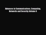 Download Advances in Communications Computing Networks and Security: Volume 8 PDF Online