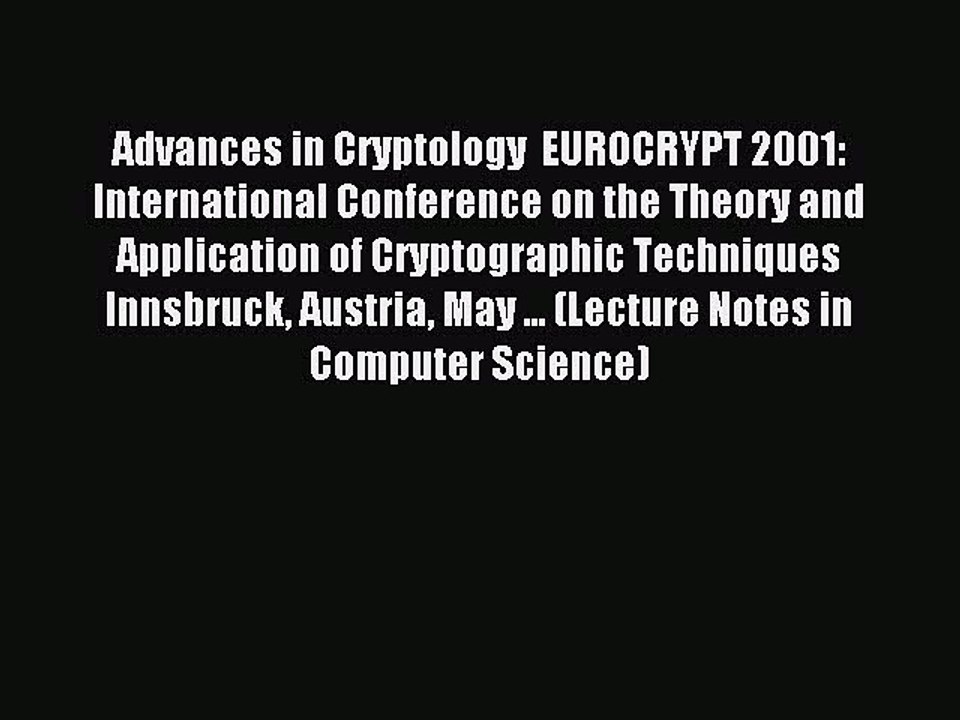 Read Advances in Cryptology  EUROCRYPT 2001: International Conference on the Theory and Application