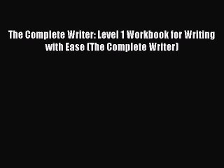 [Download PDF] The Complete Writer: Level 1 Workbook for Writing with Ease (The Complete Writer)