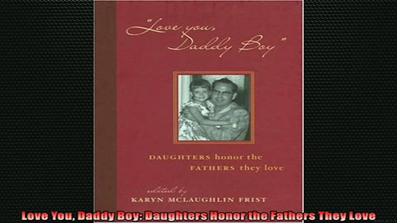 EBOOK ONLINE  Love You Daddy Boy Daughters Honor the Fathers They Love READ ONLINE