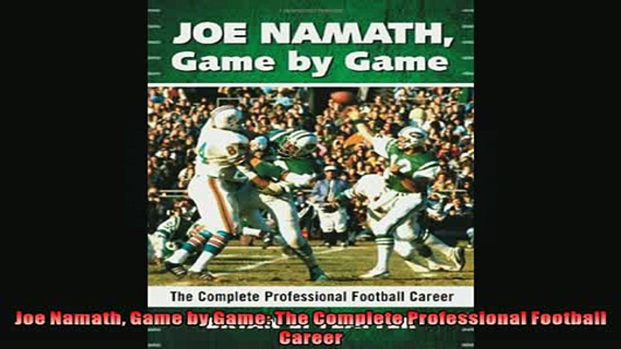 Free PDF Downlaod  Joe Namath Game by Game The Complete Professional Football Career READ ONLINE