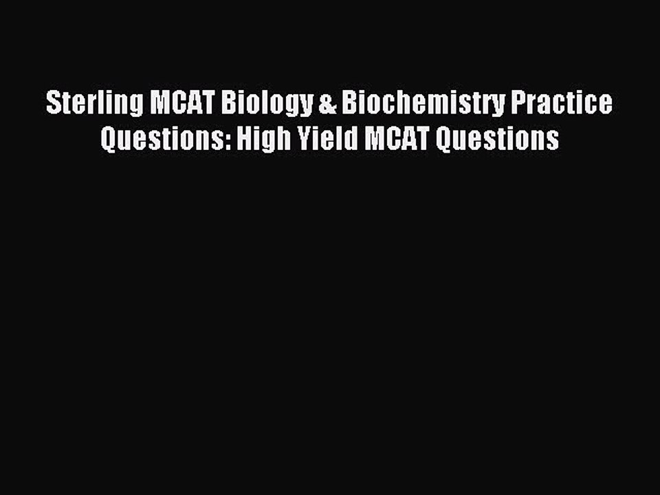 [Download PDF] Sterling MCAT Biology & Biochemistry Practice Questions: High Yield MCAT Questions