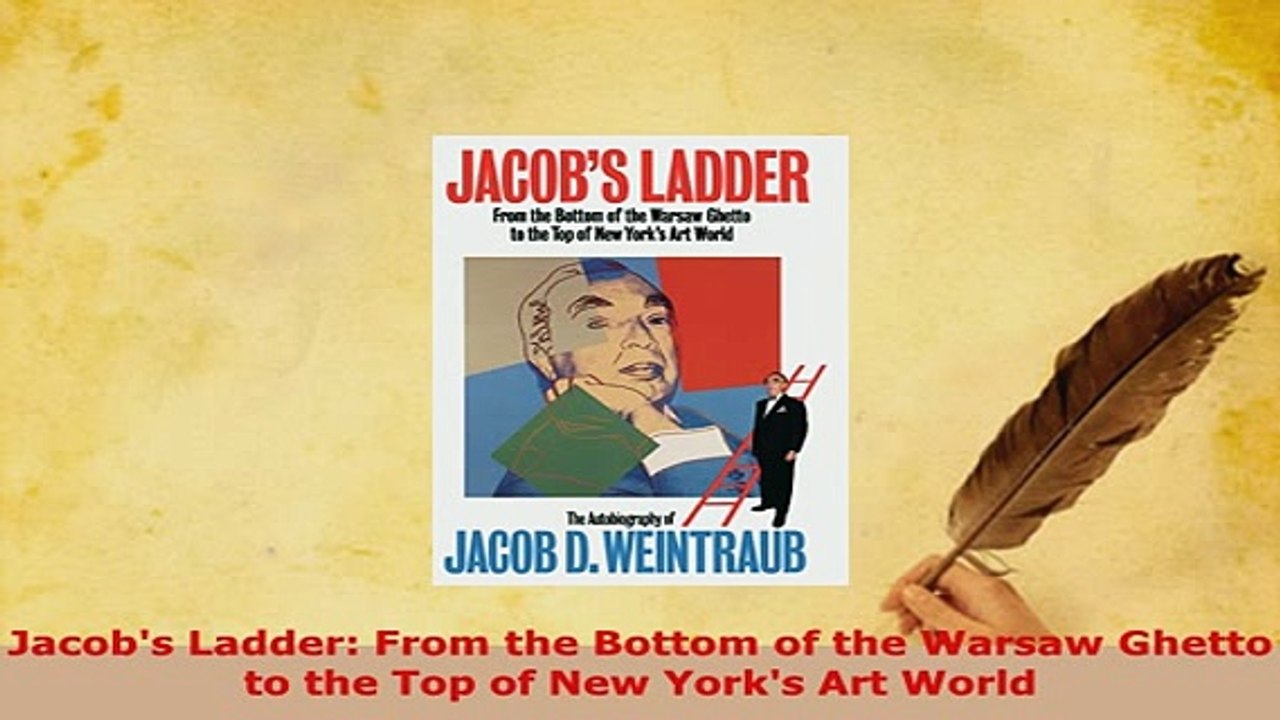 PDF  Jacobs Ladder From the Bottom of the Warsaw Ghetto to the Top of New Yorks Art World Read Full Ebook