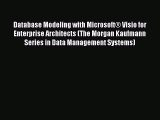 Read Database Modeling with Microsoft® Visio for Enterprise Architects (The Morgan Kaufmann
