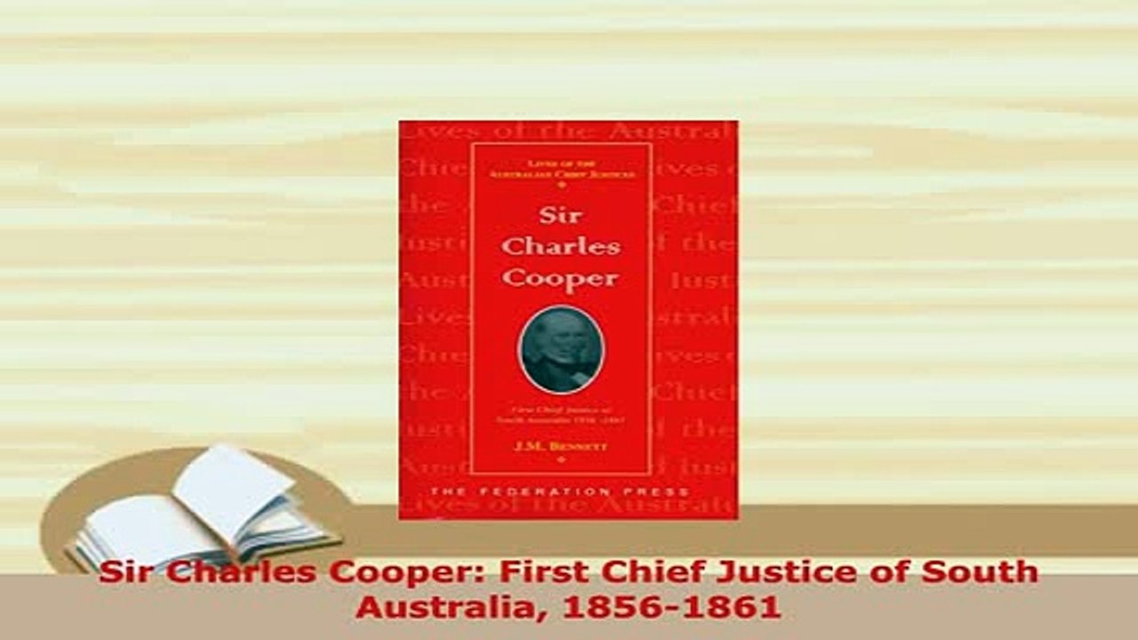 Download  Sir Charles Cooper First Chief Justice of South Australia 18561861 Download Full Ebook