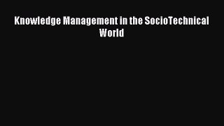 Read Knowledge Management in the SocioTechnical World Ebook Free