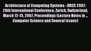 Read Architecture of Computing Systems - ARCS 2007: 20th International Conference Zurich Switzerland