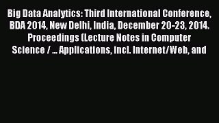 Read Big Data Analytics: Third International Conference BDA 2014 New Delhi India December 20-23