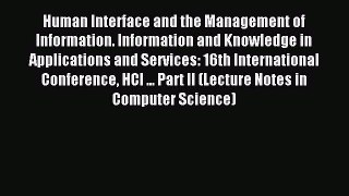 Read Human Interface and the Management of Information. Information and Knowledge in Applications