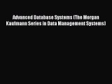 Download Advanced Database Systems (The Morgan Kaufmann Series in Data Management Systems)
