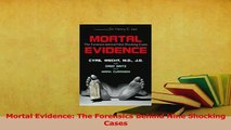 PDF  Mortal Evidence The Forensics Behind Nine Shocking Cases  EBook