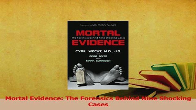 PDF Mortal Evidence The Forensics Behind Nine Shocking Cases EBook