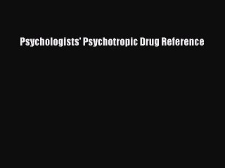 PDF Psychologists' Psychotropic Drug Reference  EBook