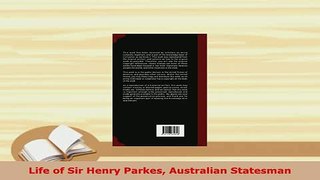 PDF  Life of Sir Henry Parkes Australian Statesman PDF Online
