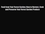 [PDF] Food from Your Forest Garden: How to Harvest Cook and Preserve Your Forest Garden Produce