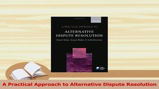 Read  A Practical Approach to Alternative Dispute Resolution PDF Free
