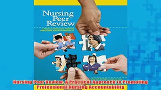 Free   Nursing Peer Review A Practical Approach to Promoting Professional Nursing Accountability Read Download