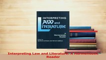 Read  Interpreting Law and Literature A Hermeneutic Reader Ebook Free