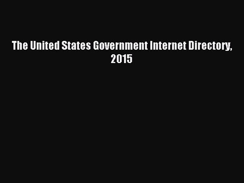 Download The United States Government Internet Directory 2015 PDF Online