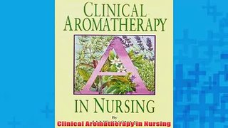 Free   Clinical Aromatherapy in Nursing Read Download
