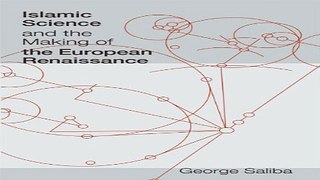 Read Islamic Science and the Making of the European Renaissance  Transformations  Studies in the