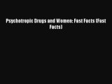PDF Psychotropic Drugs and Women: Fast Facts (Fast Facts) Free Books