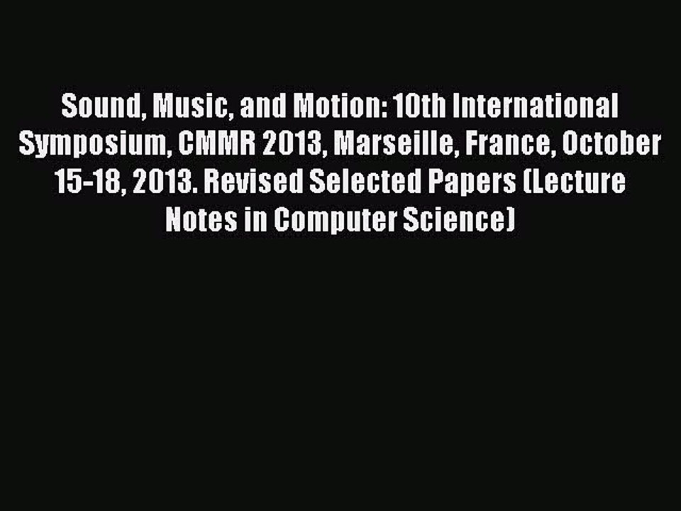 Read Sound Music and Motion: 10th International Symposium CMMR 2013 Marseille France October