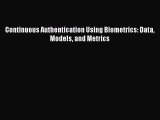 Download Continuous Authentication Using Biometrics: Data Models and Metrics Ebook Free