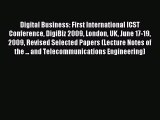 Read Digital Business: First International ICST Conference DigiBiz 2009 London UK June 17-19