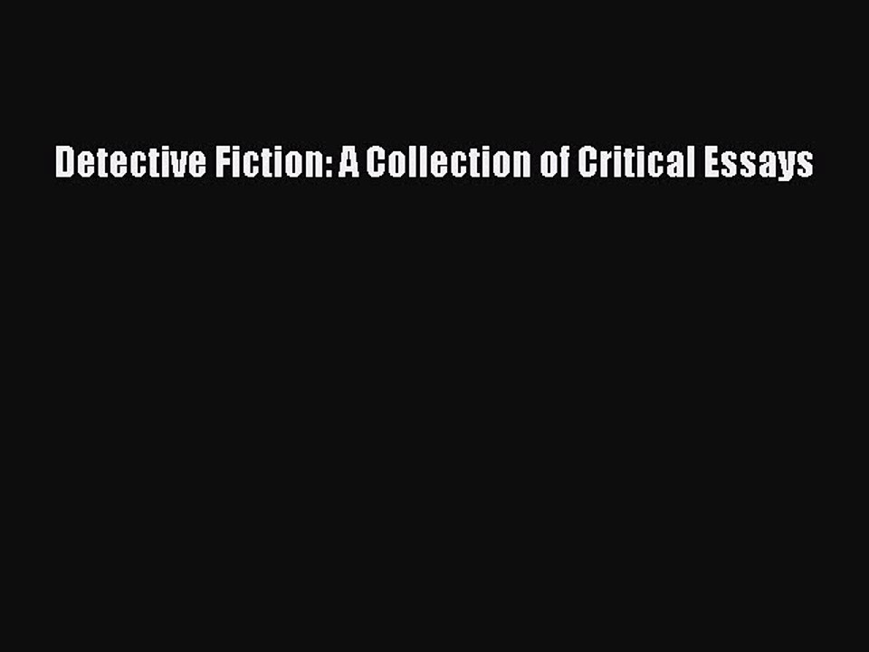 Read Detective Fiction: A Collection of Critical Essays Ebook Free