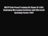 Read MCITP Self-Paced Training Kit (Exam 70-238): Deploying Messaging Solutions with Microsoft