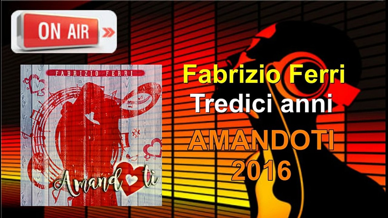 Fabrizio Ferri  Tredici anni (Amandoti 2016)