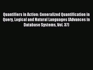 Read Quantifiers in Action: Generalized Quantification in Query Logical and Natural Languages