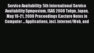 Read Service Availability: 5th International Service Availability Symposium ISAS 2008 Tokyo