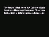 Download The People's Web Meets NLP: Collaboratively Constructed Language Resources (Theory