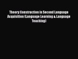 PDF Theory Construction in Second Language Acquisition (Language Learning & Language Teaching)