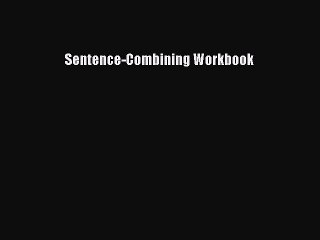 PDF Sentence-Combining Workbook  EBook