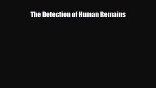 Read ‪The Detection of Human Remains‬ Ebook Free