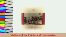 Download  Utrillo and the Painters of Montmartre Free Books