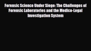 Read ‪Forensic Science Under Siege: The Challenges of Forensic Laboratories and the Medico-Legal‬