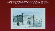 Read Accounts of the Feoffees of the Town Lands of Bury St Edmunds  1569 1622  Suffolk Records