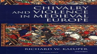 Read Chivalry and Violence in Medieval Europe Ebook pdf download