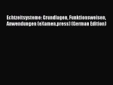 Read Echtzeitsysteme: Grundlagen Funktionsweisen Anwendungen (eXamen.press) (German Edition)