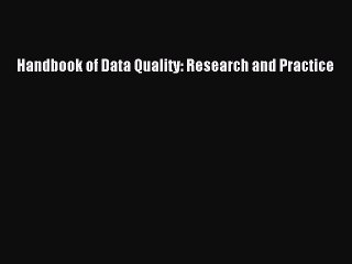 Download Handbook of Data Quality: Research and Practice PDF Free