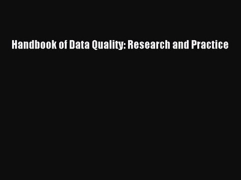 Download Handbook of Data Quality: Research and Practice PDF Free