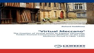 Read  Virtual Meccano   The Creation of Virtual Joints to Explore Vernacular Timber framed