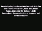 Read Knowledge Engineering and the Semantic Web: 5th International Conference KESW 2014 Kazan